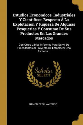 Libro Estudios Economicos, Industriales Y Cientificos Res...