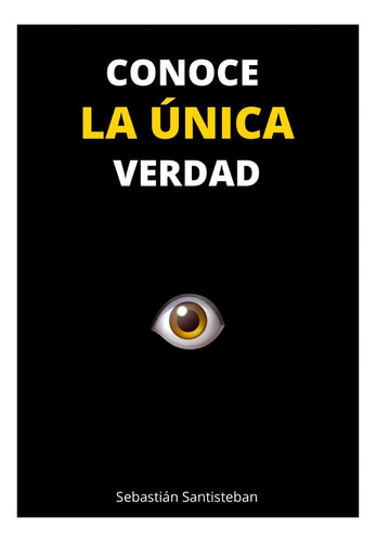 Conoce La Única Verdad - Consciencia Disruptiva