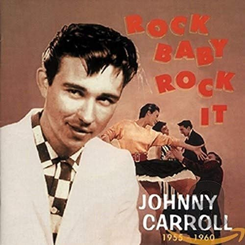 Cd Rock Baby, Rock It (1955-1960) - Carroll, Johnny