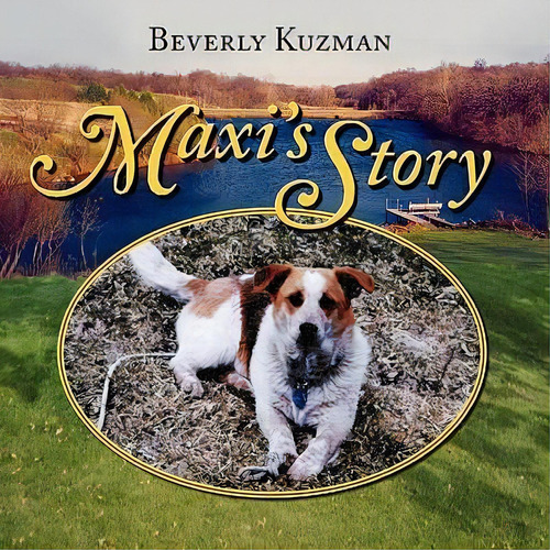 Maxi's Story, De Beverly Kuzman. Editorial Peppertree Press, Tapa Blanda En Inglés