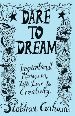 Libro Dare To Dream: Inspirational Musings On Life, Love ...