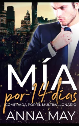 Mia Por 14 Dias: Comprada Por El Multimillonario -historias