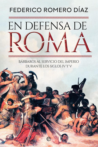 En Defensa De Roma, De Romero, Federico., Vol. 1. Editorial Esfera De Los Libros, Tapa Blanda En Español, 2025