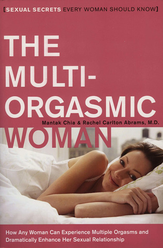 Libro The Multi-orgasmic Woman: Sexual Secrets Every Woman