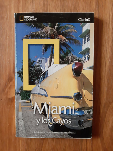 Libro Del Viajero De National Geographic: Miami Y Los Cayos