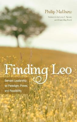 Libro Finding Leo : Servant Leadership As Paradigm, Power...