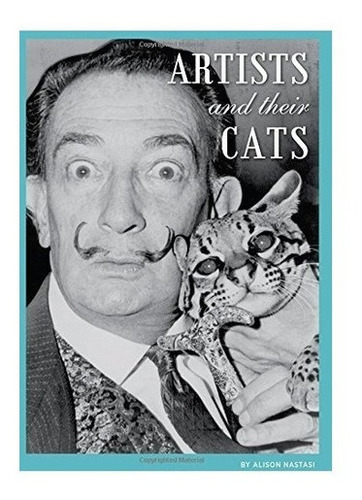 Artists And Their Cats - Alison Nastasi (hardback