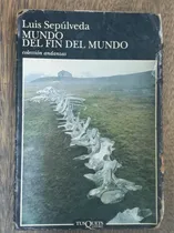 Comprar Mundo Del Fin Del Mundo * Luis Sepulveda * Tusquet *
