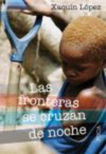 Fronteras Se Cruzan De Noche, De Lopez Xaquin. Serie N/a, Vol. Volumen Unico. Editorial Akal, Tapa Blanda, Edición 1 En Español