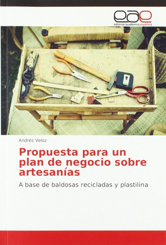 Libro: Propuesta Para Un Plan De Negocio Sobre Artesanías: A