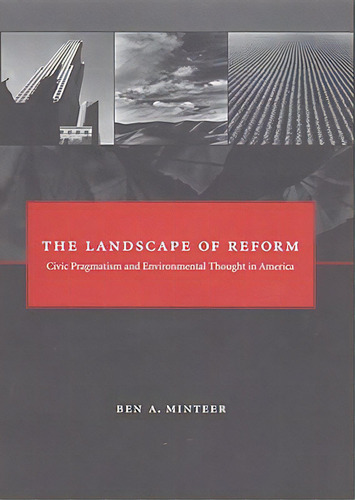 The Landscape Of Reform: Civic Pragmatism And Environmental Thought In America, De Minteer, Ben A.. Editorial Mit Pr, Tapa Blanda En Inglés