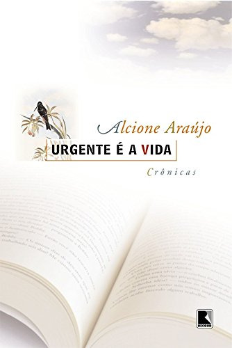 Urgente é a vida, de Araujo, Alcione. Editorial Editora Record Ltda., capa mole em português, 2004
