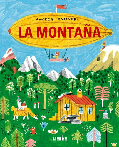 Montaña, La, De Andrea Antinori. Editorial Ediciones Liebre Limitada, Tapa Tapa Blanda En Español, 2022