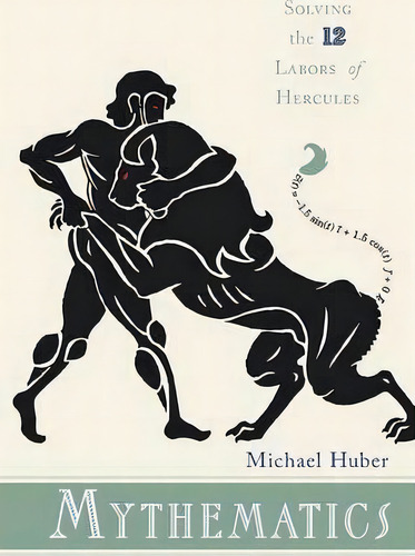 Mythematics, De Michael Huber. Editorial Princeton University Press, Tapa Dura En Inglés