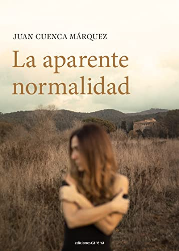 La Aparente Normalidad - Cuenca Marquez Juan