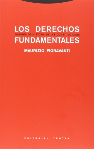 Los Derechos Fundamentales, De Maurizio Fioravanti. Editorial Trotta, Tapa Blanda En Español, 2016