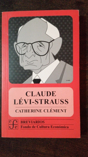 Claude Levi-strauss - Catherine Clément - F C E