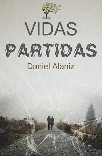 Vidas Partidas, De Daniel Alaniz. Editorial Calíope, Tapa Blanda, Edición 1 En Español, 2017