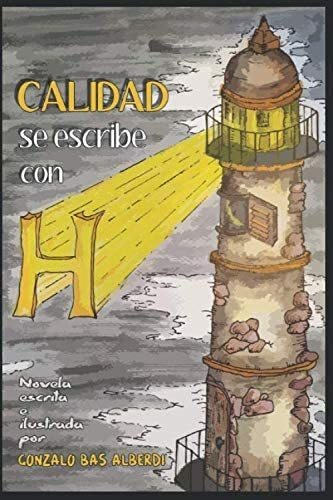 Libro: Calidad Se Escribe Con H (spanish Edition)