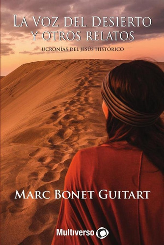 La Voz Del Desierto Y Otros Relatos - Marc Bonet Guitart