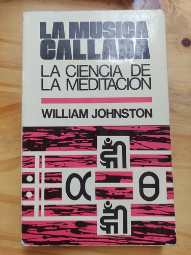 La Musica Callada Ciencia De La Meditacion William Johnston 