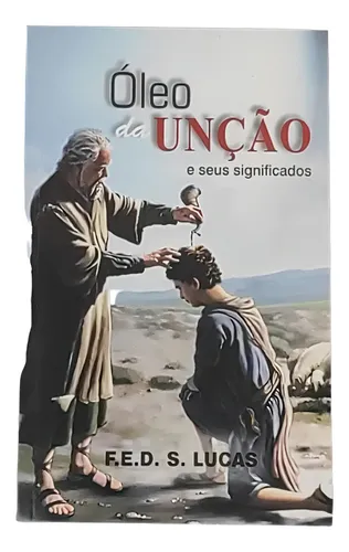 comprar Óleo Da Unção E Seus Significados, De F. E. D. S. Lucas. Editorial Prince, Capa Mole Em Português