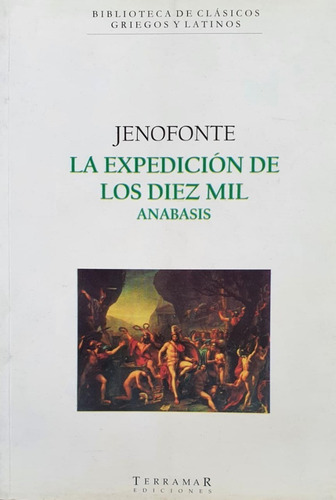 La Expedición De Los Diez Mil / Anábasis, De La Expedición De Los Diez Mil / Anábasis - Jenofonte. Editorial Terramar En Español