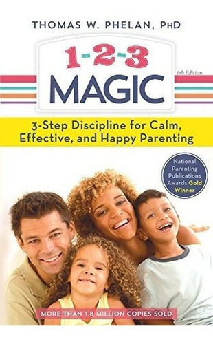 1-2-3 Magia: Disciplina De 3 Pasos Para Una Crianza