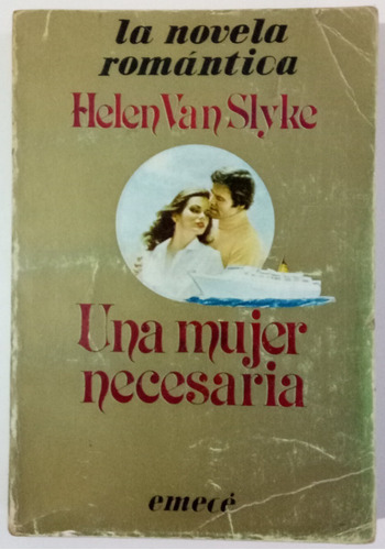 Una Mujer Necesaria Helen Van Slyke Novela Ed Emecé Libro