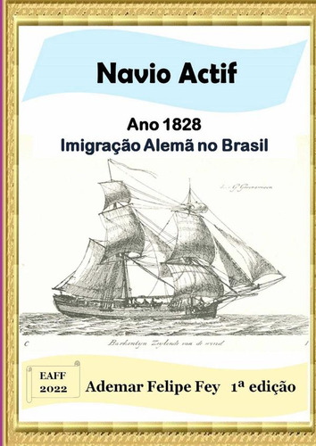 Navio Actif - Ano 1828: Imigração Alemã No Brasil