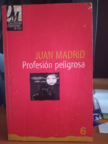 Profesion Peligrosa. Juan Madrid