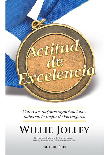 Actitud De Excelencia Como Las Mejores Organizaciones O Btie