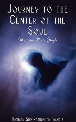 Libro Journey To The Center Of The Soul : Mysticism Made ...