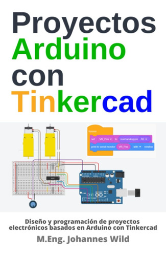 Libro: Proyectos Arduino Con Tinkercad: Diseño Y Programació