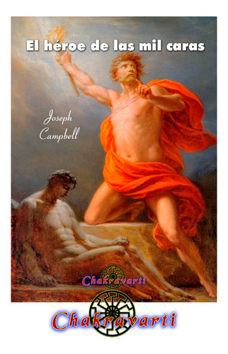El Héroe De Las Mil Caras, Joseph Campbell (mitología, Jung)