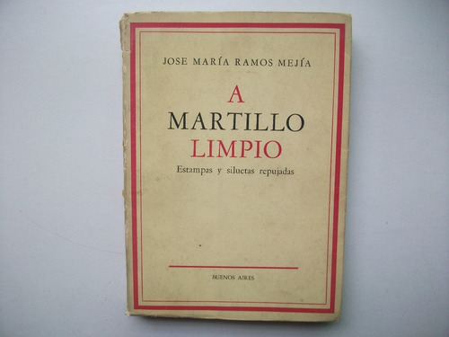 A Martillo Limpio - José María Ramos Mejía