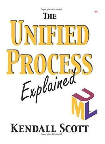 The Unified Process Explained - Scott, Kendall, De Scott, Kendall. Editorial Addisonwesley Professional En Inglés