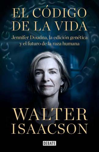 Libro: El De La Vida The Code Breaker: Jennifer Doudna, Gene