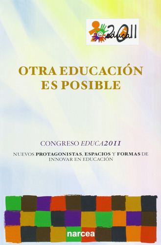 Otra Educación Es Posible: Congreso Educa2011. Nuevos Protag