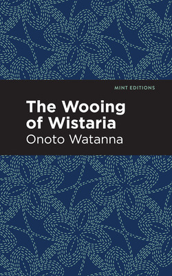 Libro The Wooing Of Wistaria - Watanna, Onoto