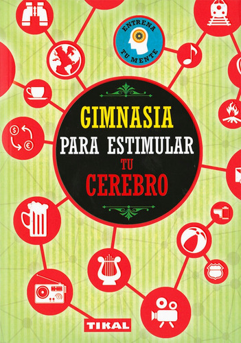 Gimnasia Para Estimular Tu Cerebro, De Varios Autores. Editorial Tikal, Tapa Blanda En Español