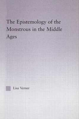 Libro The Epistemology Of The Monstrous In The Middle Age...