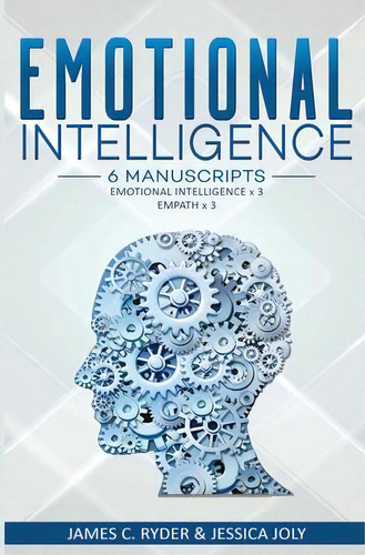 Emotional Intelligence : 6 Manuscripts - Emotional Intelligence X 3, Empath X 3, De James C Ryder. Editorial Nelly B.l. International Consulting Ltd., Tapa Blanda En Inglés