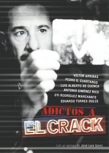 Adictos A El Crack, De De Cuenca, Luis Alberto. Editorial Notorious Ediciones, Tapa Blanda En Español