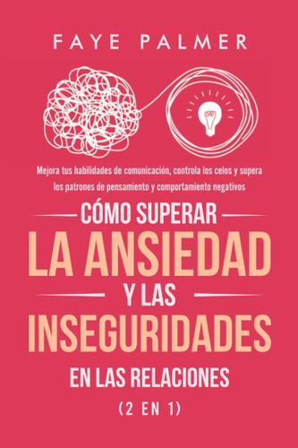Libro: Cómo Superar La Ansiedad Y Las Inseguridades En Las R