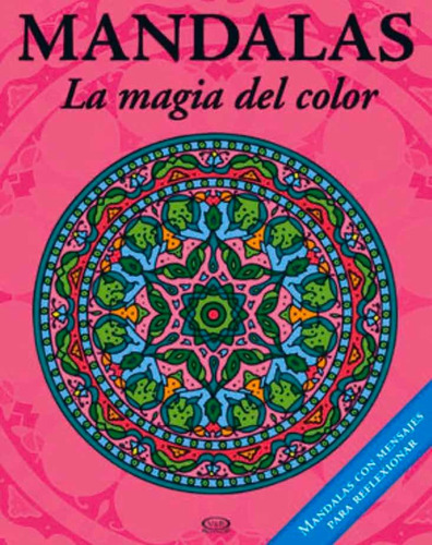 Mandalas La Magia Del Color 4 Rosa, De Christian Pilastre, Nina Corbi, Glória Falcón, Asha Miró. Editorial V&r, Tapa Blanda En Español, 2016