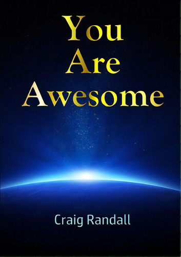 You Are Awesome, De Randall, Craig. Editorial Lulu Pr, Tapa Blanda En Inglés