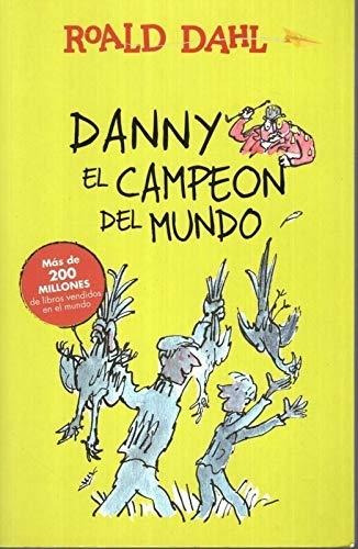 Danny El Campeon Del Mundo - Dahl Roald