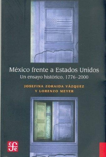 México Frente A Estados Unidos - Josefina Zoraida Vazquez