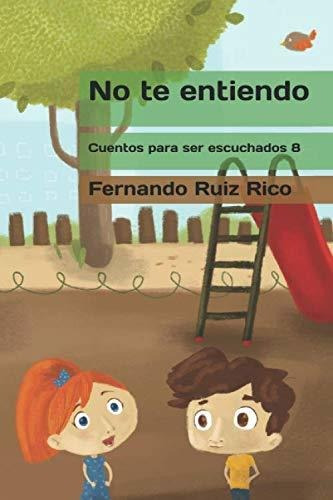 No Te Entiendo (cuento Infantil Bilingüe Español-inglés Ilus